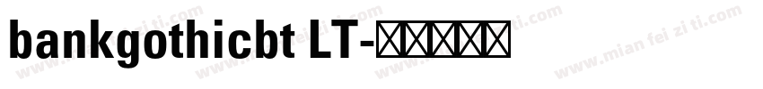 bankgothicbt LT字体转换